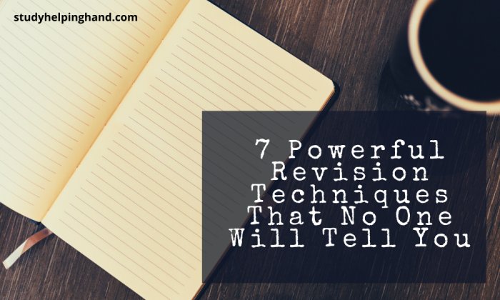 7 Powerful Revision Techniques That No One Will Tell You