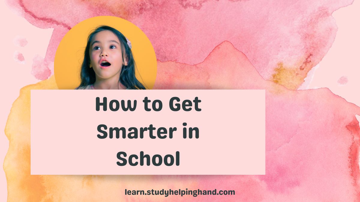 How to Get Smarter in School