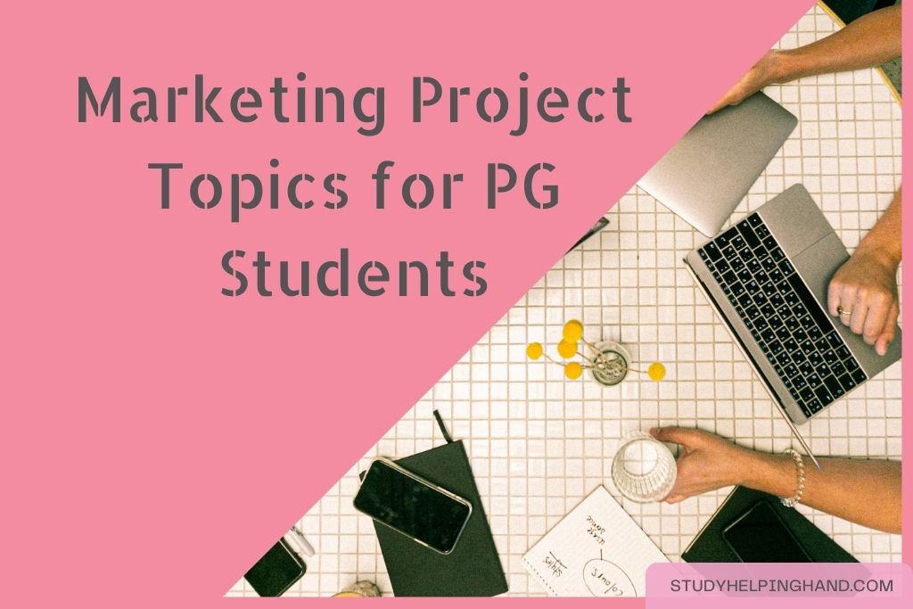 Marketing Project Topics for PG Students